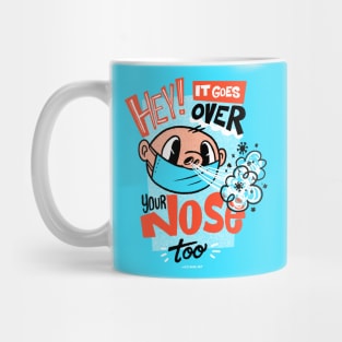 The Facemask Goes Over Your Nose Too! Mug